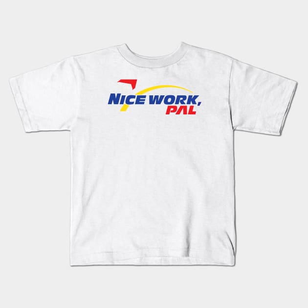 Nice Work Pal Kids T-Shirt by GoAwayGreen